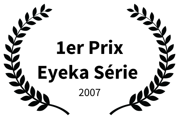 Eyeka Series — First Prize, 2007